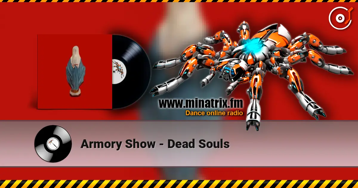 Armory Show - Dead Souls жоғары сапада онлайн тыңдау | Minatrix.FM