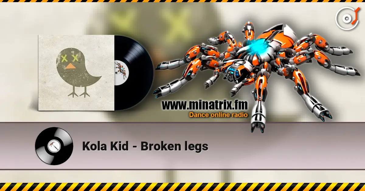 Kola Kid - Broken legs жоғары сапада онлайн тыңдау | Minatrix.FM