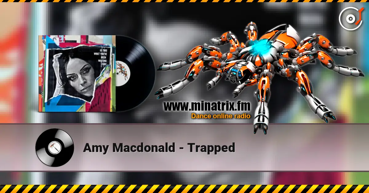 Amy Macdonald - Trapped жоғары сапада онлайн тыңдау | Minatrix.FM