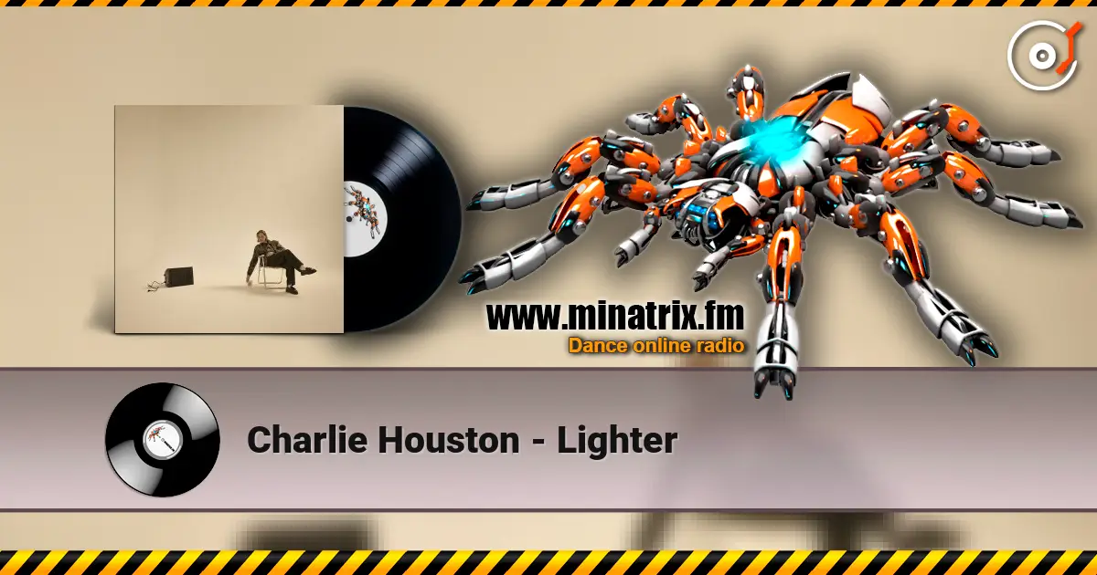 Charlie Houston - Lighter жоғары сапада онлайн тыңдау | Minatrix.FM