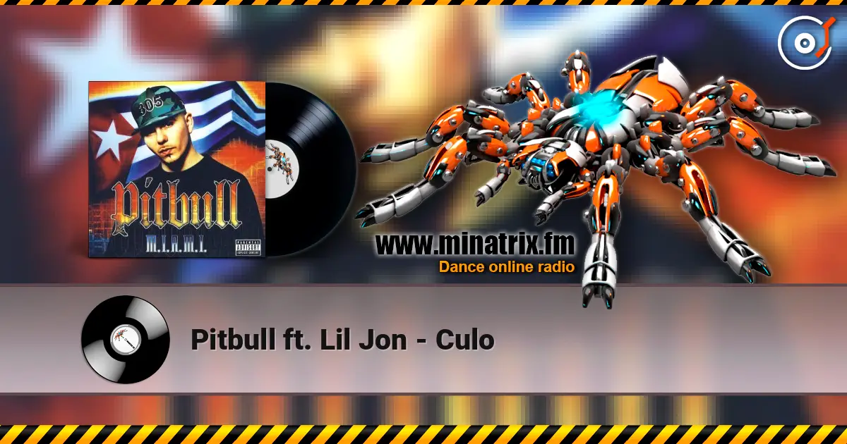 Pitbull ft. Lil Jon - Culo жоғары сапада онлайн тыңдау | Minatrix.FM