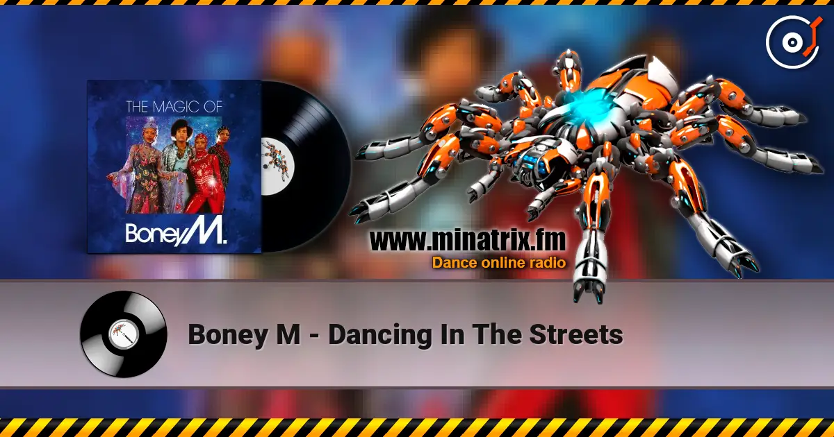Boney M - Dancing In The Streets жоғары сапада онлайн тыңдау | Minatrix.FM