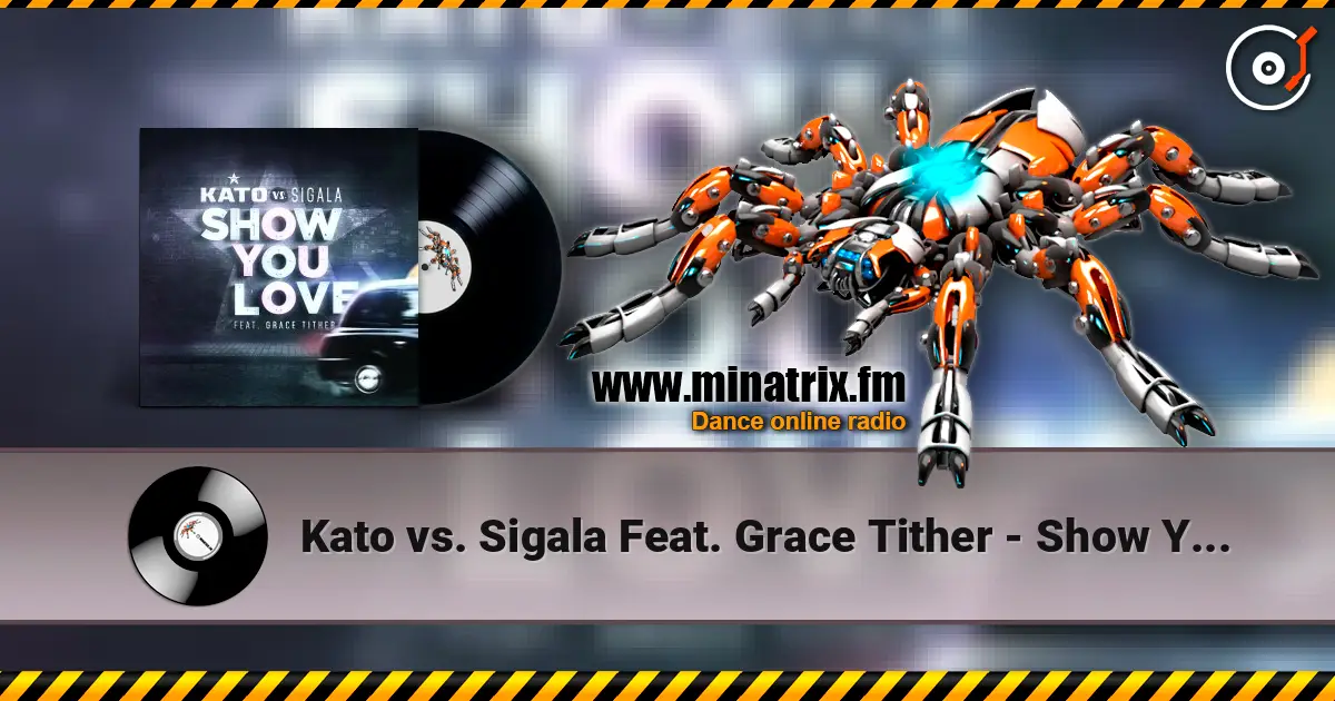 Kato vs. Sigala Feat. Grace Tither - Show You Love жоғары сапада онлайн тыңдау | Minatrix.FM