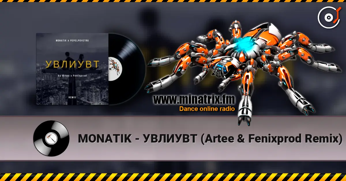 MONATIK - УВЛИУВТ (Artee & Fenixprod Remix) жоғары сапада онлайн тыңдау | Minatrix.FM