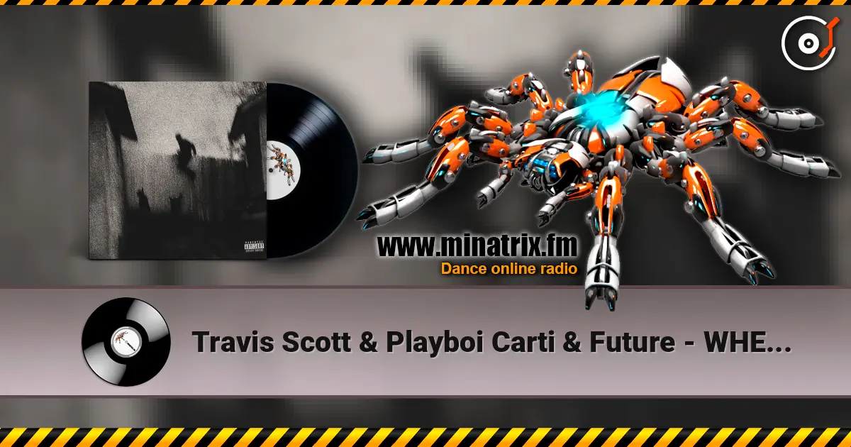 Travis Scott & Playboi Carti & Future - WHERE WAS YOU жоғары сапада онлайн тыңдау | Minatrix.FM