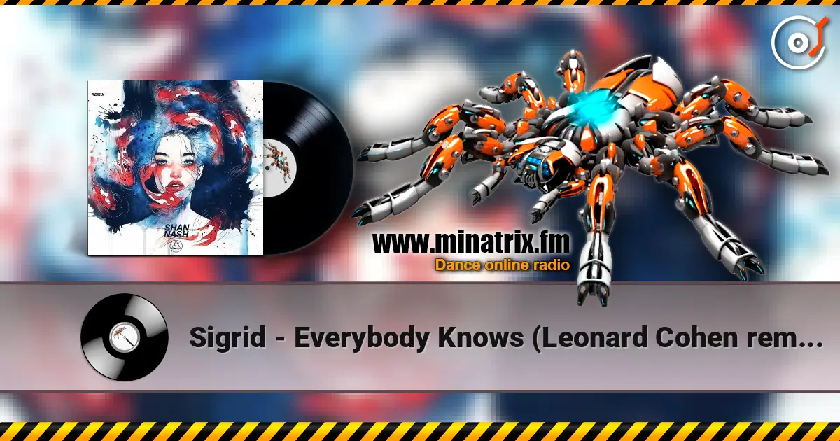 Sigrid - Everybody Knows (Leonard Cohen remix) жоғары сапада онлайн тыңдау | Minatrix.FM