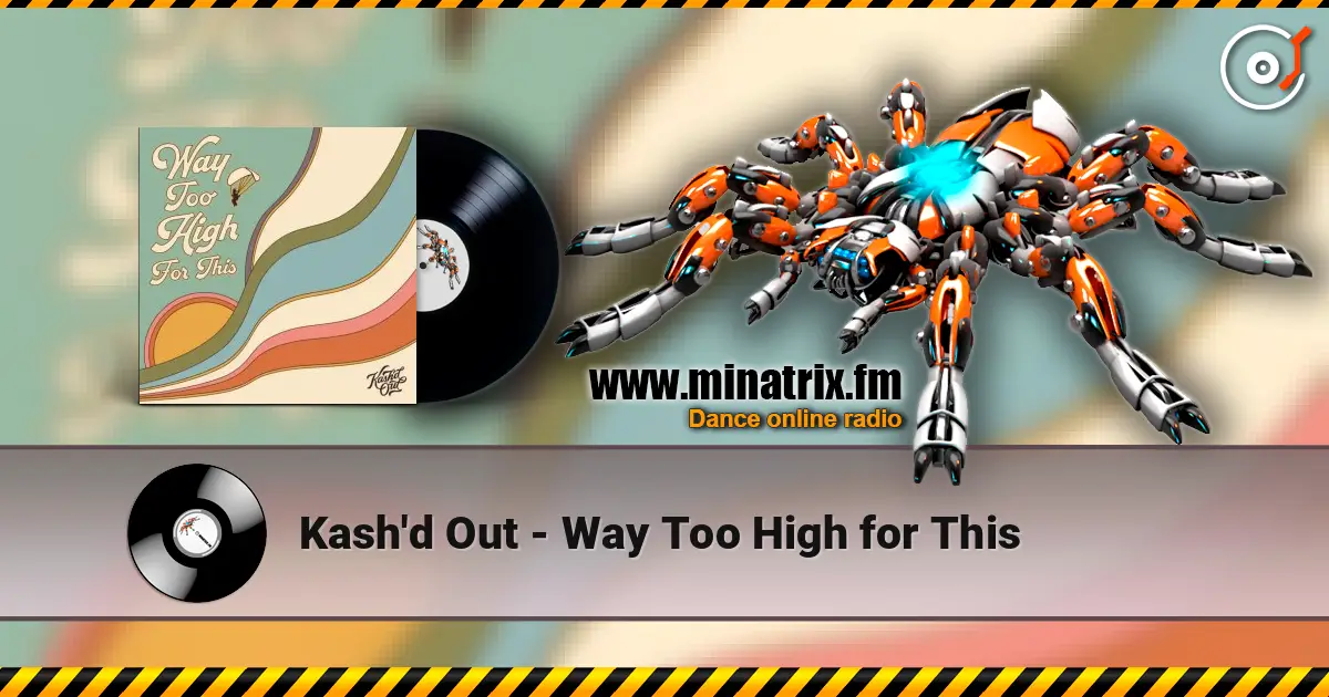 Kash'd Out - Way Too High for This жоғары сапада онлайн тыңдау | Minatrix.FM