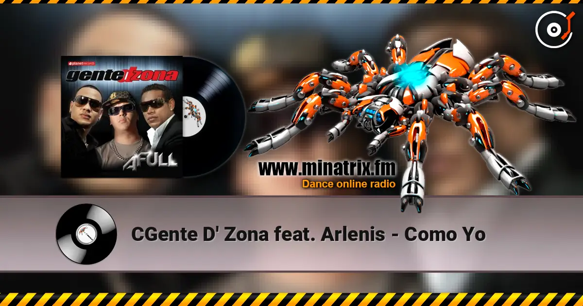 CGente D' Zona feat. Arlenis - Como Yo жоғары сапада онлайн тыңдау | Minatrix.FM