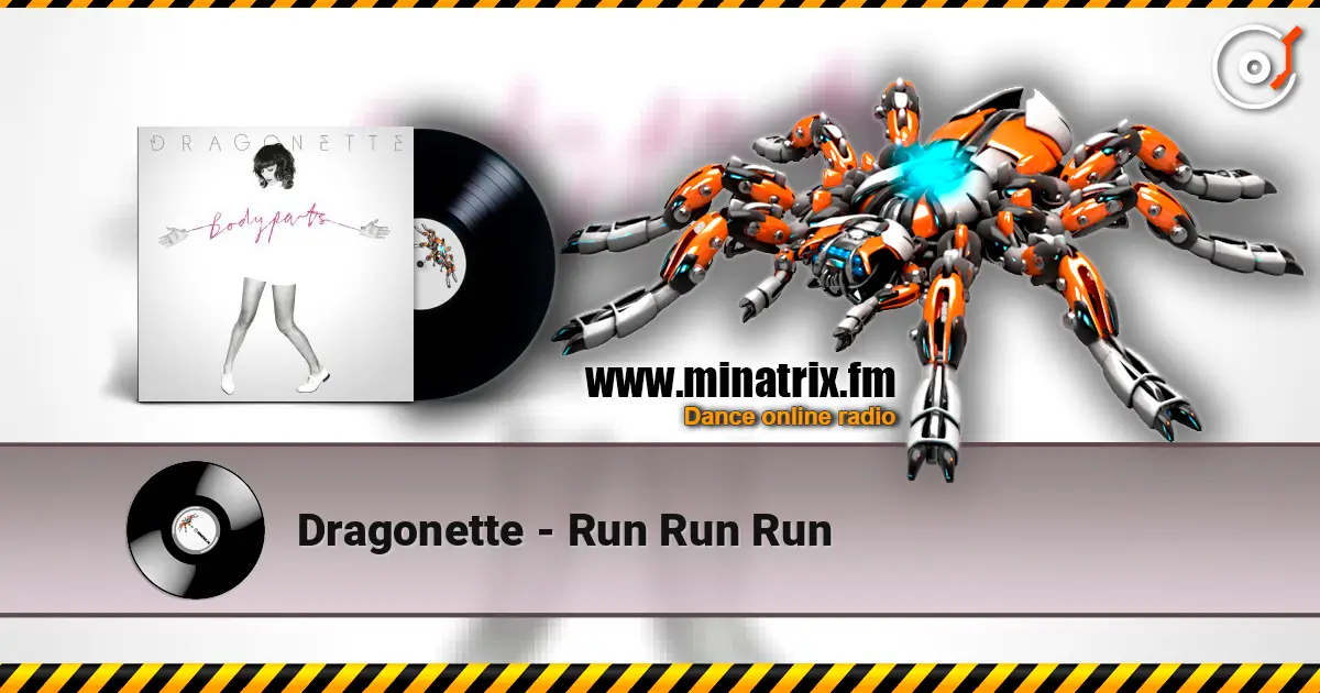 Dragonette - Run Run Run жоғары сапада онлайн тыңдау | Minatrix.FM