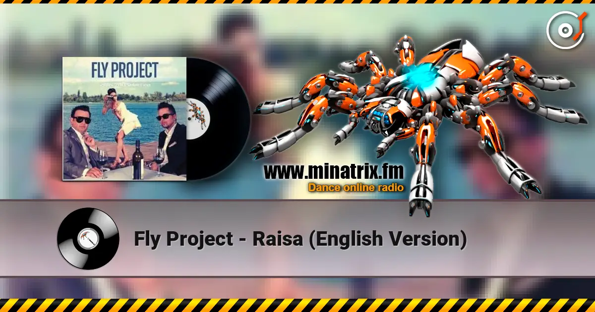 Fly Project - Raisa (English Version) жоғары сапада онлайн тыңдау | Minatrix.FM
