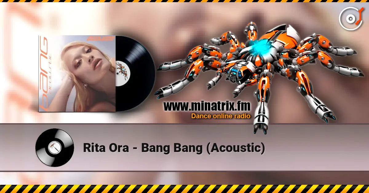 Rita Ora - Bang Bang (Acoustic) жоғары сапада онлайн тыңдау | Minatrix.FM