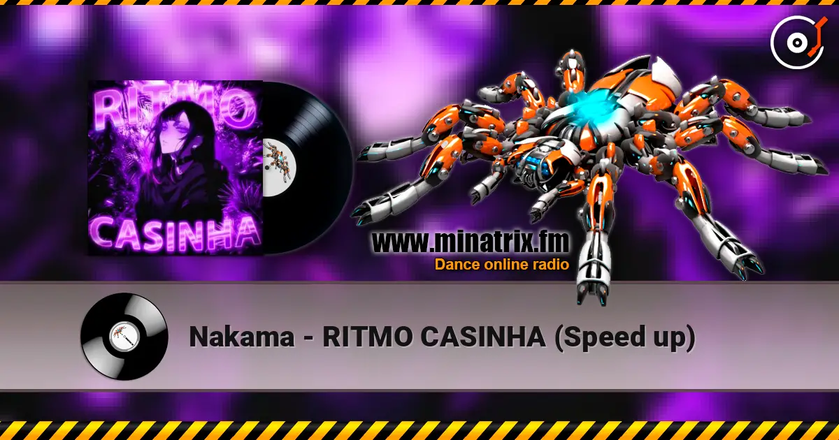 Nakama - RITMO CASINHA (Speed up) жоғары сапада онлайн тыңдау | Minatrix.FM