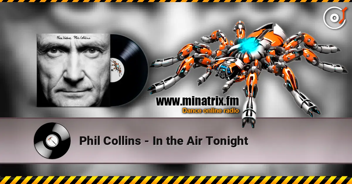 Phil Collins - In the Air Tonight жоғары сапада онлайн тыңдау | Minatrix.FM