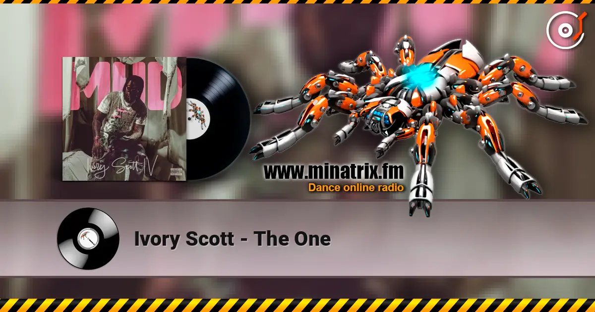 Ivory Scott - The One жоғары сапада онлайн тыңдау | Minatrix.FM