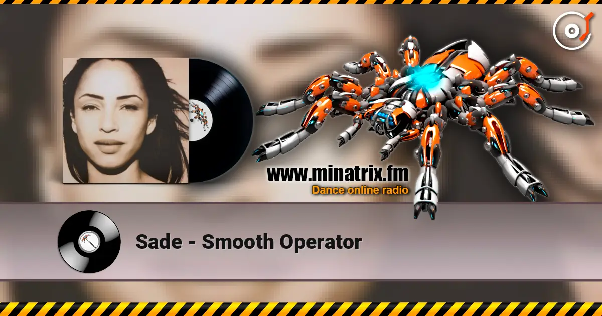 Sade - Smooth Operator жоғары сапада онлайн тыңдау | Minatrix.FM