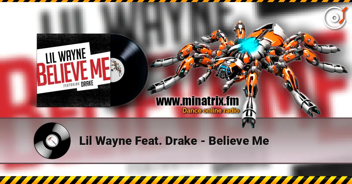 Lil Wayne Feat. Drake - Believe Me жоғары сапада онлайн тыңдау | Minatrix.FM