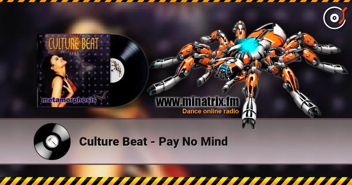 Culture Beat - Pay No Mind жоғары сапада онлайн тыңдау | Minatrix.FM