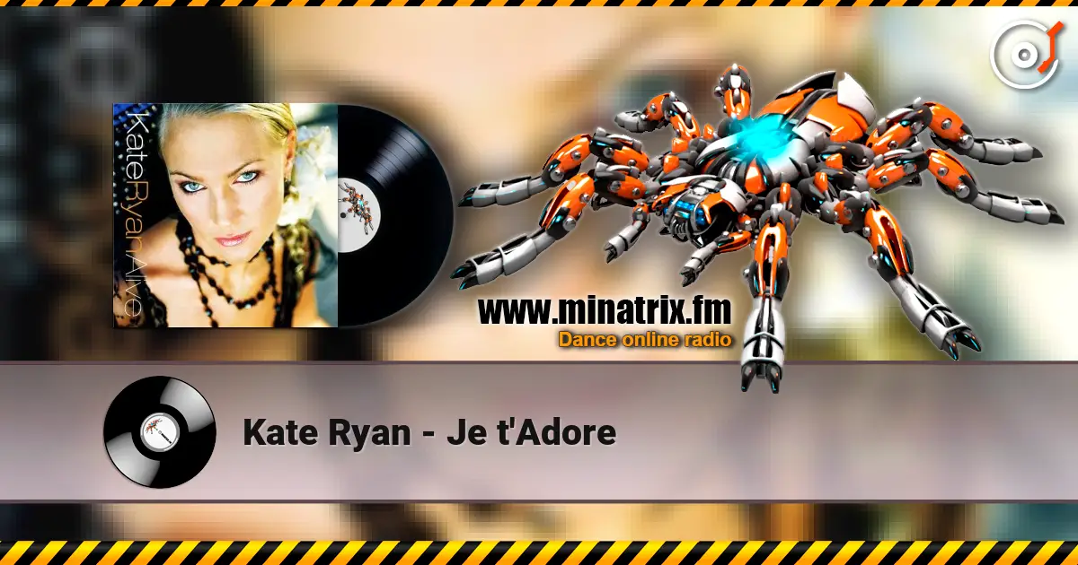 Kate Ryan - Je t'Adore жоғары сапада онлайн тыңдау | Minatrix.FM