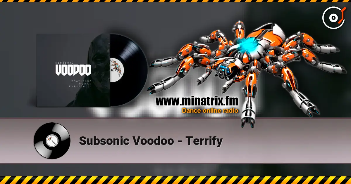 Subsonic Voodoo - Terrify жоғары сапада онлайн тыңдау | Minatrix.FM