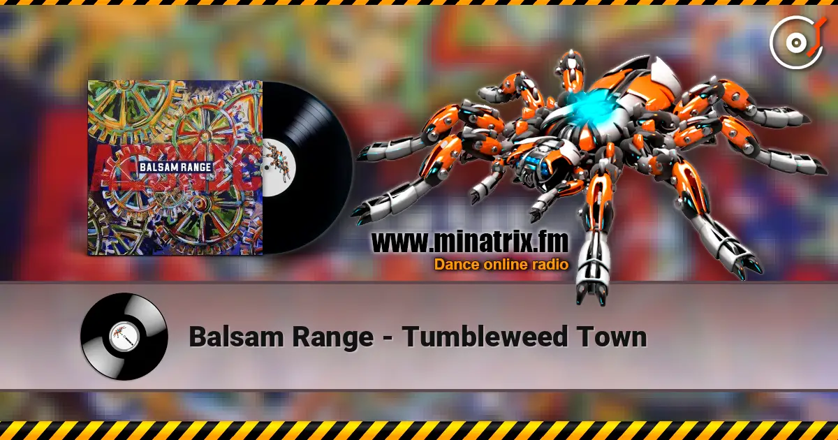 Balsam Range - Tumbleweed Town жоғары сапада онлайн тыңдау | Minatrix.FM