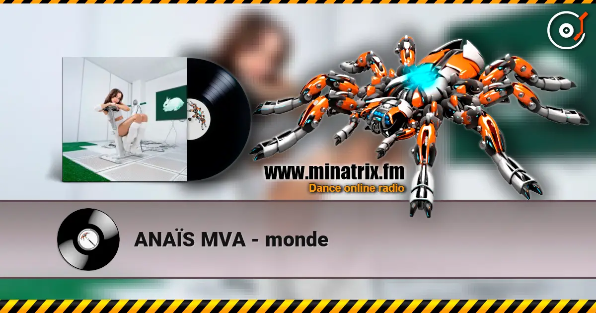ANAÏS MVA - monde жоғары сапада онлайн тыңдау | Minatrix.FM