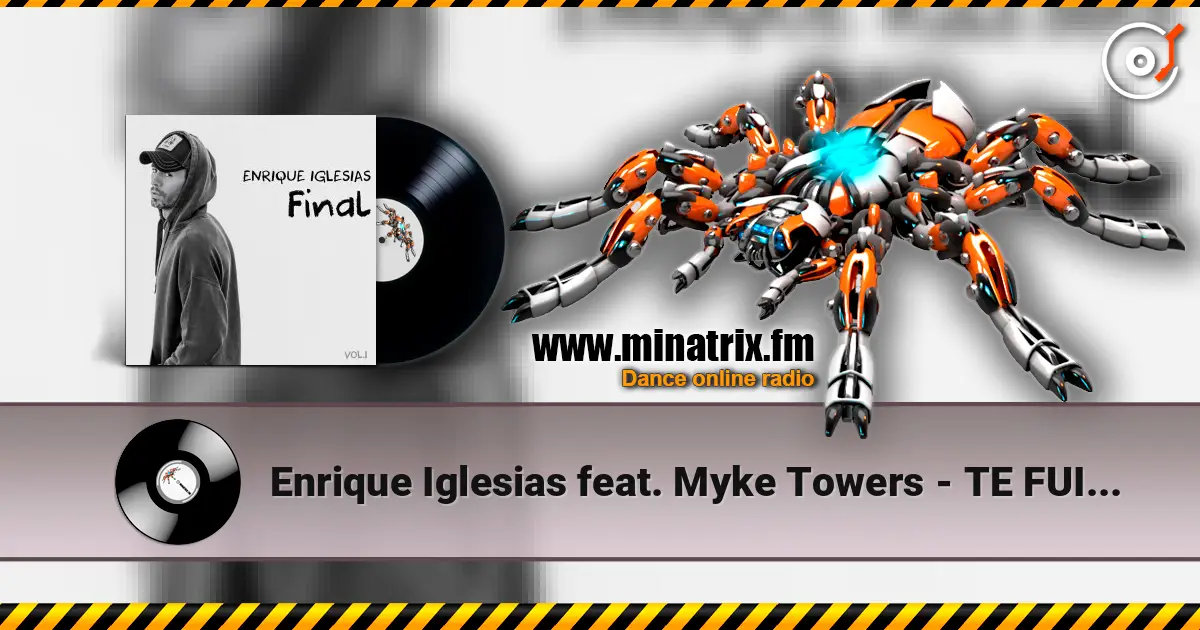 Enrique Iglesias feat. Myke Towers - TE FUISTE жоғары сапада онлайн тыңдау | Minatrix.FM