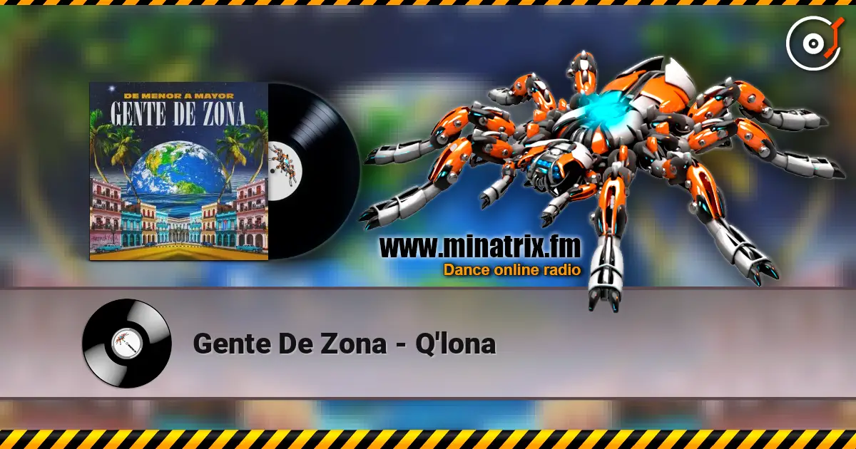 Gente De Zona - Q'lona жоғары сапада онлайн тыңдау | Minatrix.FM