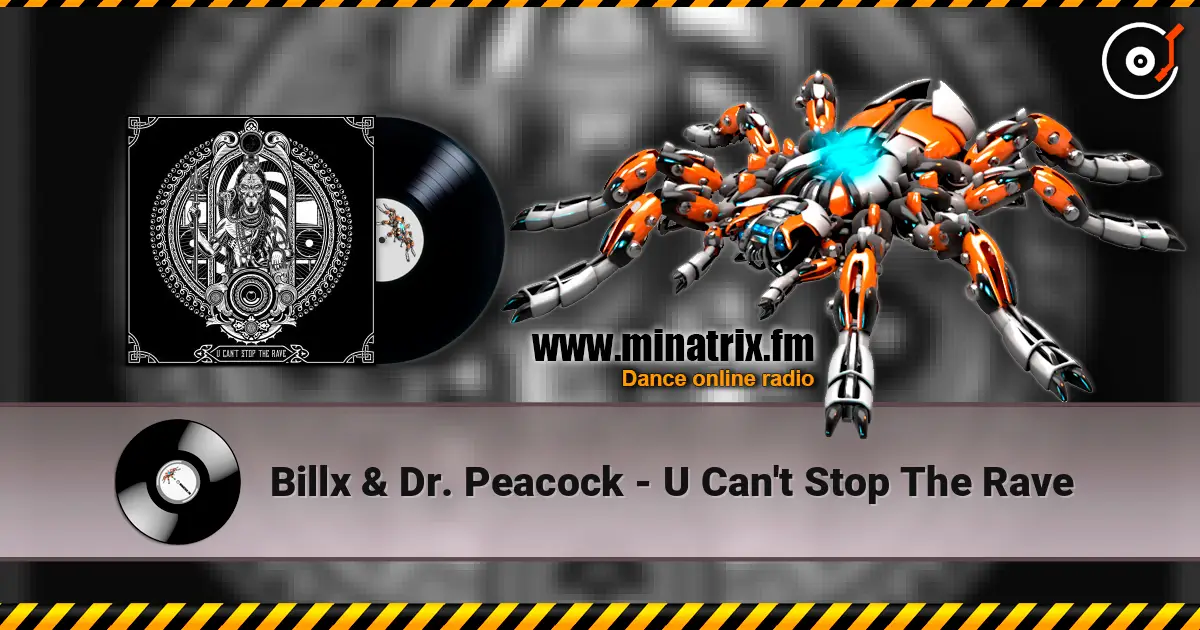Billx & Dr. Peacock - U Can't Stop The Rave жоғары сапада онлайн тыңдау | Minatrix.FM