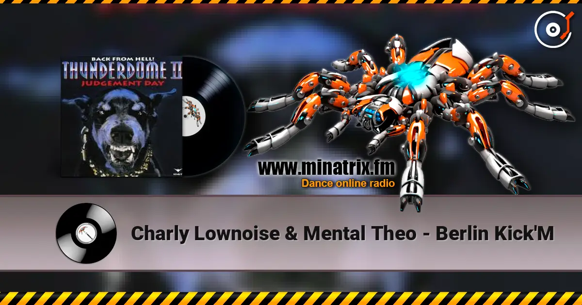 Charly Lownoise & Mental Theo - Berlin Kick'M жоғары сапада онлайн тыңдау | Minatrix.FM