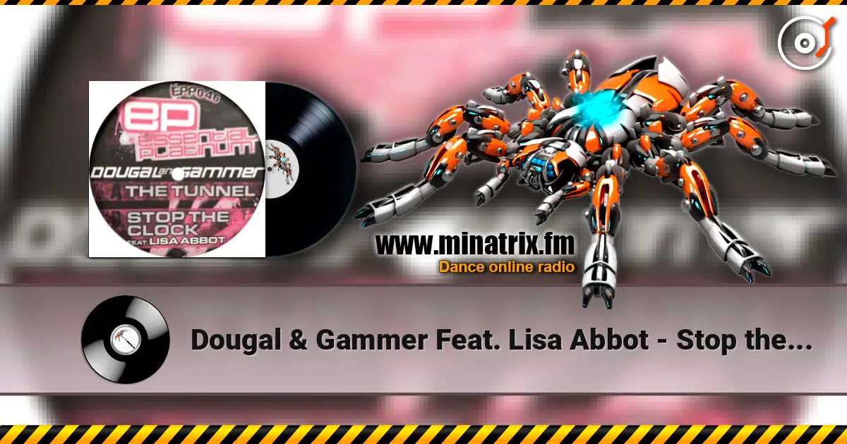 Dougal & Gammer Feat. Lisa Abbot - Stop the clock жоғары сапада онлайн тыңдау | Minatrix.FM