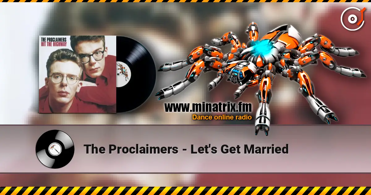 The Proclaimers - Let's Get Married жоғары сапада онлайн тыңдау | Minatrix.FM