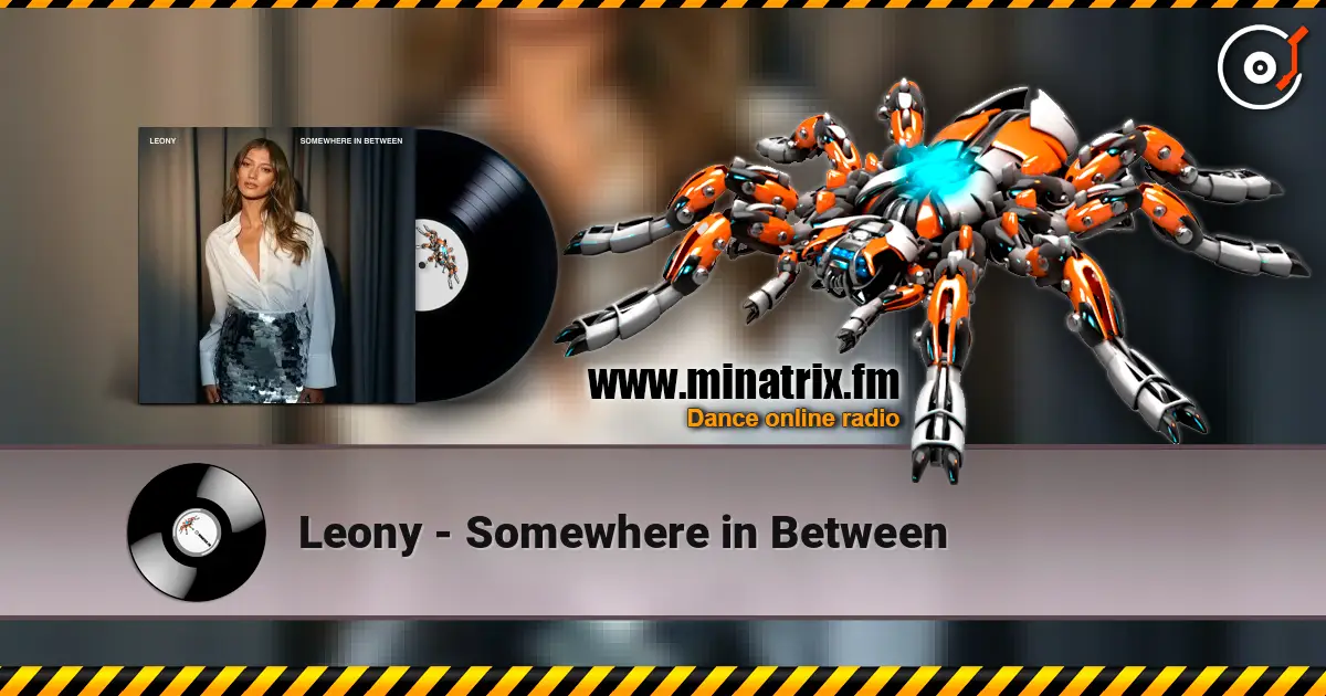 Leony - Somewhere in Between жоғары сапада онлайн тыңдау | Minatrix.FM