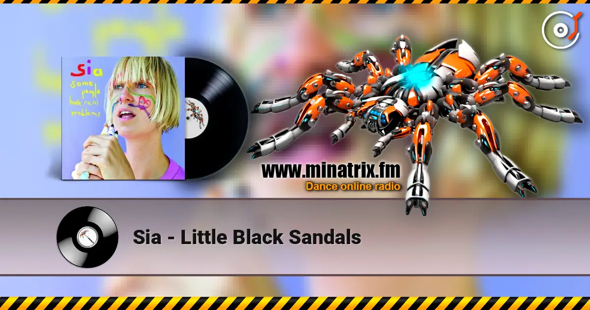 Sia - Little Black Sandals жоғары сапада онлайн тыңдау | Minatrix.FM