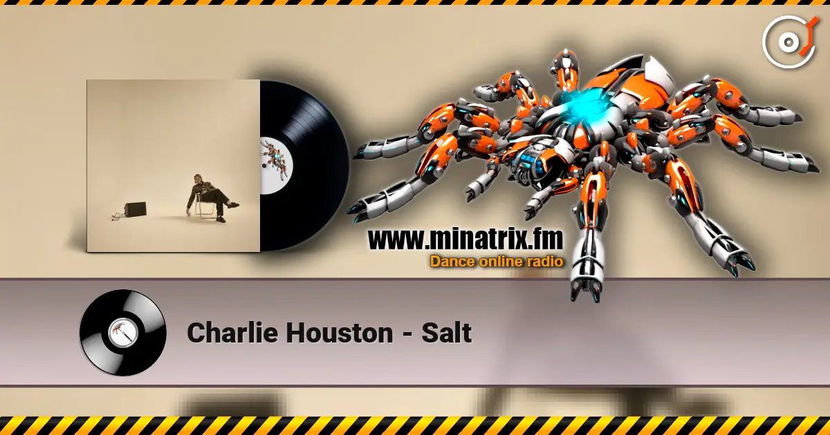 Charlie Houston - Salt жоғары сапада онлайн тыңдау | Minatrix.FM