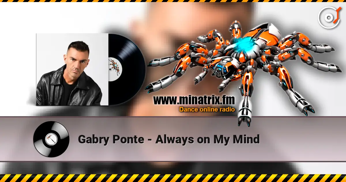 Gabry Ponte - Always on My Mind жоғары сапада онлайн тыңдау | Minatrix.FM