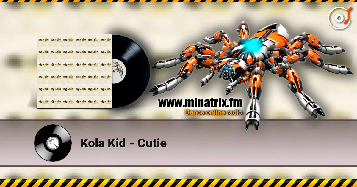 Kola Kid - Cutie жоғары сапада онлайн тыңдау | Minatrix.FM