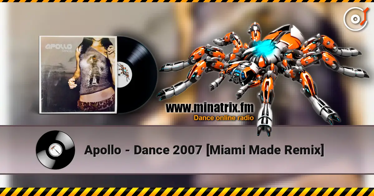 Apollo - Dance 2007 [Miami Made Remix] жоғары сапада онлайн тыңдау | Minatrix.FM