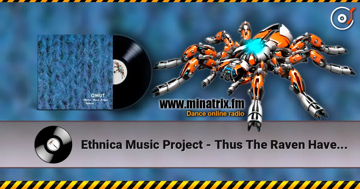 Ethnica Music Project - Thus The Raven Have Told ... жоғары сапада онлайн тыңдау | Minatrix.FM