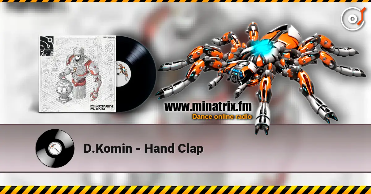 D.Komin - Hand Clap жоғары сапада онлайн тыңдау | Minatrix.FM