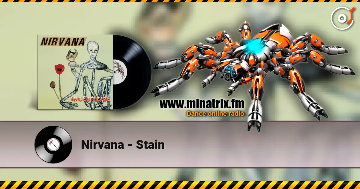 Nirvana - Stain жоғары сапада онлайн тыңдау | Minatrix.FM