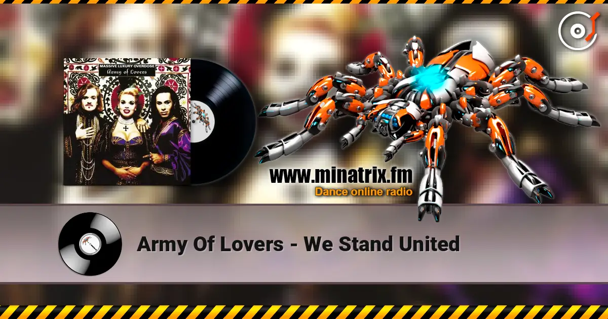 Army Of Lovers - We Stand United жоғары сапада онлайн тыңдау | Minatrix.FM