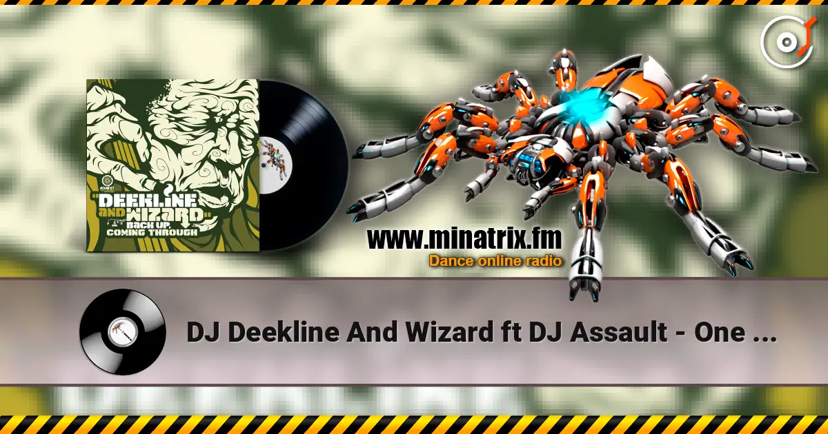 DJ Deekline And Wizard ft DJ Assault - One In The Front (DJ Guy Remix) жоғары сапада онлайн тыңдау | Minatrix.FM