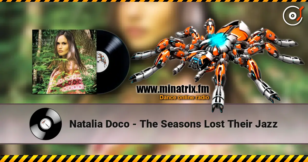 Natalia Doco - The Seasons Lost Their Jazz жоғары сапада онлайн тыңдау | Minatrix.FM