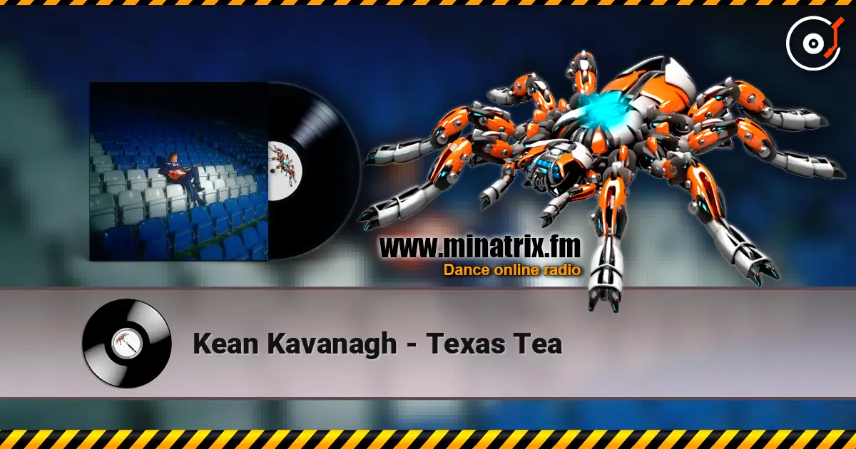 Kean Kavanagh - Texas Tea жоғары сапада онлайн тыңдау | Minatrix.FM
