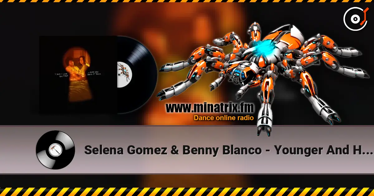 Selena Gomez & Benny Blanco - Younger And Hotter Than Me жоғары сапада онлайн тыңдау | Minatrix.FM
