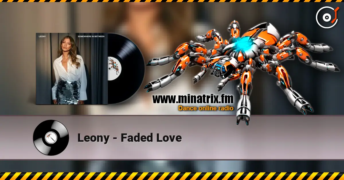 Leony - Faded Love жоғары сапада онлайн тыңдау | Minatrix.FM