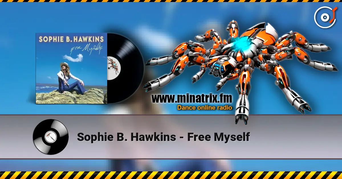 Sophie B. Hawkins - Free Myself жоғары сапада онлайн тыңдау | Minatrix.FM