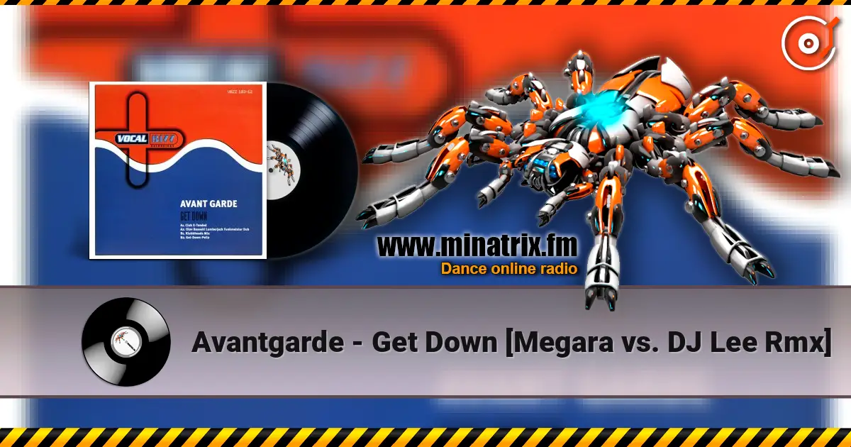 Avantgarde - Get Down [Megara vs. DJ Lee Rmx] жоғары сапада онлайн тыңдау | Minatrix.FM