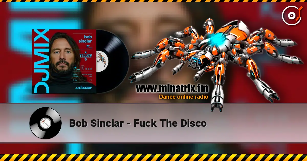 Bob Sinclar - Fuck The Disco жоғары сапада онлайн тыңдау | Minatrix.FM