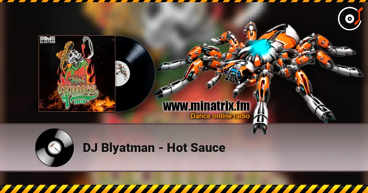 DJ Blyatman - Hot Sauce жоғары сапада онлайн тыңдау | Minatrix.FM